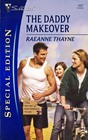 The Daddy Makeover (Women of Brambleberry House, Bk 1) (Silhouette Special Edition, No 1857)