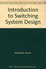An Introduction to Switching System Design