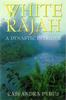 White Rajah A dynastic intrigue