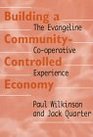 Building a CommunityControlled Economy The Evangeline Cooperative Experience