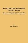 Alabama and Mississippi Connections Historical and Biographical Sketches of Families on Both Sides of the Tombigbee River
