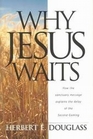 Why Jesus Waits How the Sanctuary Message Explains the Delay in the Second Coming