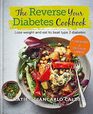 The Reverse Your Diabetes Cookbook Lose weight and eat to beat type 2 diabetes