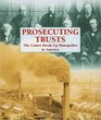 Prosecuting Trusts The Courts Break Up Monopolies in America