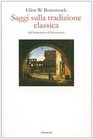 Saggi sulla tradizione classica dal Settecento al Novecento