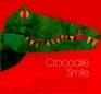 Crocodile Smile 10 Songs of the Earth As the Animals See It