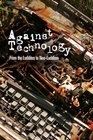 Against Technology From the Luddites to NeoLuddism