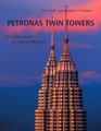 Petronas Twin Towers The Architecture of High Construction