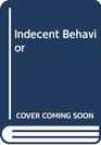 Indecent Behavior