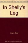 In Shelly's Leg