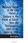 Historical Sketch of the Free Church of Scotland in the Parish of Dalziel from the Disruption in 184