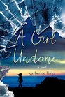 A Girl Undone A Novel