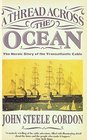 A Thread Across the Ocean The Heroic Story of the Transatlantic Cable