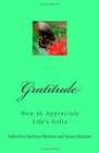 Gratitude How to Appreciate Life's Gifts