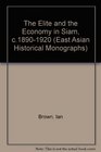 The Elite and the Economy in Siam c 18901920