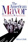 The American Mayor The Best  the Worst BigCity Leaders