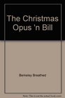 The Christmas Opus 'n Bill