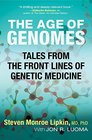 The Age of Genomes Tales from the Front Lines of Genetic Medicine