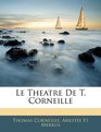 Le Theatre De T Corneille