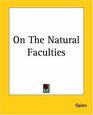 On The Natural Faculties