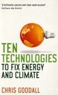 Ten Technologies to Fix Energy and Climate