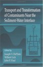Transport and Transformation of Contaminants Near the SedimentWater Interface