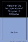 History of the Incorporation of Coopers of Glasgow