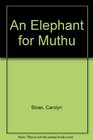 An Elephant for Muthu