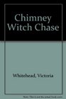 CHIMNEY WITCH CHASE