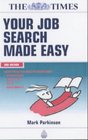 Your Job Search Made Easy Everything You Need to Know About Applications Interviews and Tests