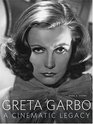 Greta Garbo  A Cinematic Legacy