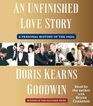 An Unfinished Love Story A Personal History of the 1960s