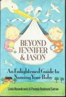 Beyond Jennifer and Jason An Enlightened Guide to Naming Your Baby