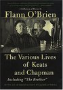 The Various Lives of Keats and Chapman Including The Brother