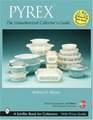 Pyrex: The Unauthorized Collector's Guide