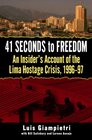 41 Seconds to Freedom An Insiders Account of the Lima Hostage Crisis 199697