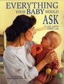 Everything Your Baby Would Ask If Only He or She Could Talk