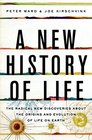 A New History of Life The Radical New Discoveries about the Origins and Evolution of Life on Earth