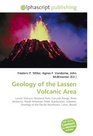 Geology of the Lassen Volcanic Area: Lassen Volcanic National Park, Cascade Range, Plate tectonics, North American Plate, Subduction, Volcano, Geology of the Pacific Northwest, Lahar, Basalt