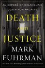 Death and Justice  An Expose of Oklahoma's Death Row Machine