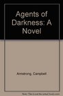 Agents of Darkness A Novel