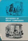 Boyhoods of Great Composers (Young Reader's Guides to Music)