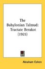 The Babylonian Talmud Tractate Berakot