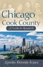 Chicago and Cook County A Guide to Research