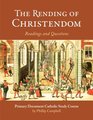 The Rending of Christendom Primary Document Catholic Study Course