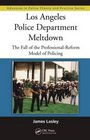 Los Angeles Police Department Meltdown The Fall of the Professionalreform Model of Policing