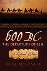600 BC The Departure of Lehi