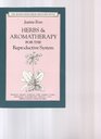 Herbs  Aromatherapy for the Reproductive System Men and Women