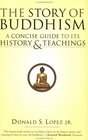 The Story of Buddhism  A Concise Guide to its History  Teachings