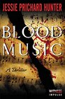 Blood Music A Thriller